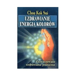 Uzdrawianie energią kolorów - zaawansowane uzdrawianie praniczne