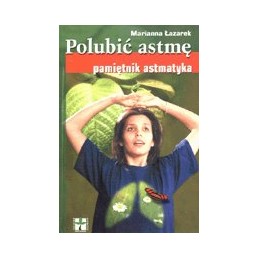 Polubić astmę - pamiętnik...