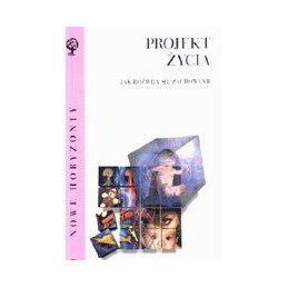 Projekt życia - jak rozwija...