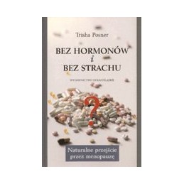 Bez hormonów i bez strachu...