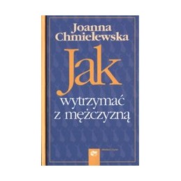 Jak wytrzymać z mężczyzną