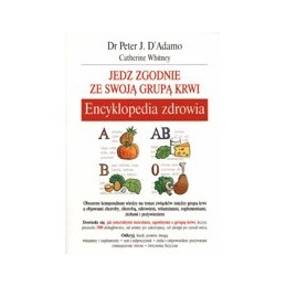 Jedz zgodnie ze swoją grupą krwi - encyklopedia zdrowia