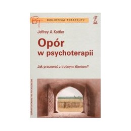 Opór w psychoterapii. Jak...