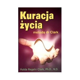 Kuracja życia metodą dr Clark