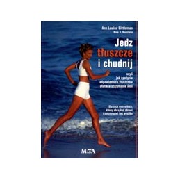 Jedz tłuszcze i chudnij -...