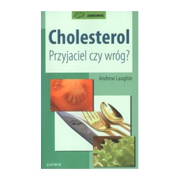 CHOLESTEROL - przyjaciel...