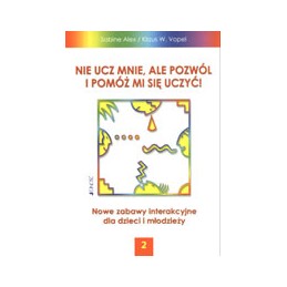 Nie ucz mnie, ale pozwól i...