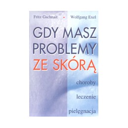 Gdy masz problemy ze skórą...