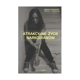 Atrakcyjne życie narkomanów