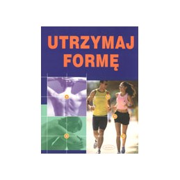Utrzymaj formę - sprawne...