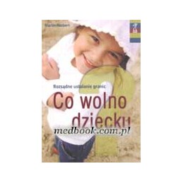 Co wolno dziecku - rozsądne...