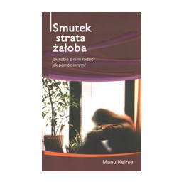 Smutek, strata, żałoba -...