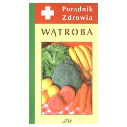 Wątroba - poradnik zdrowia