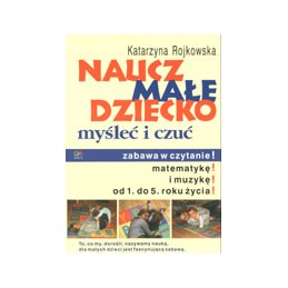 Naucz małe dziecko myśleć i...