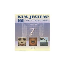 KIM JESTEM? 101 dróg do...