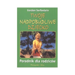Twoje nadpobudliwe dziecko...