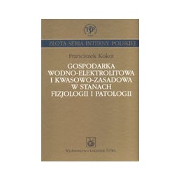Gospodarka wodno-elektrolitowa i kwasowo-zasadowa w stanach fizjologii i patologii