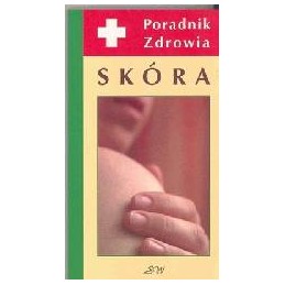 Skóra - poradnik zdrowia