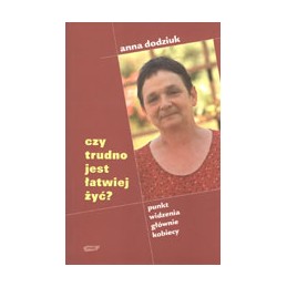 Czy trudno jest łatwiej żyć?