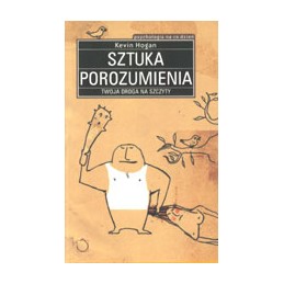 Sztuka porozumienia. Twoja...