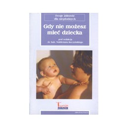 Gdy nie możesz mieć dziecka