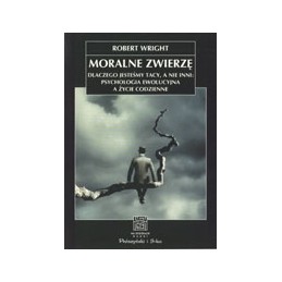 MORALNE ZWIERZĘ Dlaczego...