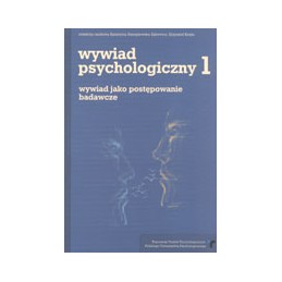 Wywiad psychologiczny tom 1 - wywiad jako postępowanie badawcze
