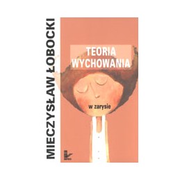 Teoria wychowania w zarysie