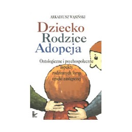 Dziecko Rodzice Adopcja -...