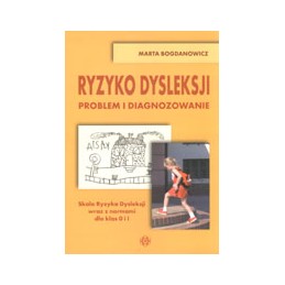 Ryzyko dysleksji - problem i diagnozowanie (Skala Ryzyka Dysleksji wraz z normami dla klas 0 i 1)