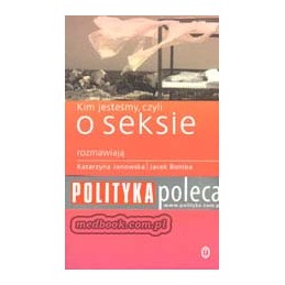 Kim jesteśmy, czyli o seksie