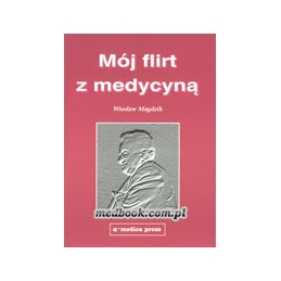 Mój flirt z medycyną