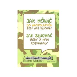 Jak mówić do nastolatków,...