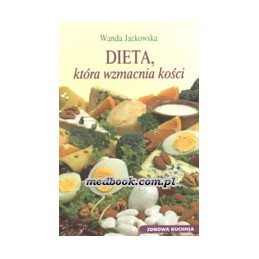 Dieta, która wzmacnia kości