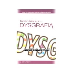 Pomóż dziecku z ... DYSGRAFIĄ