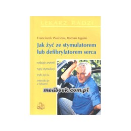 Jak żyć ze stymulatorem lub...