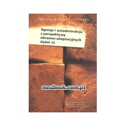 Agresja i autodestrukcja z...