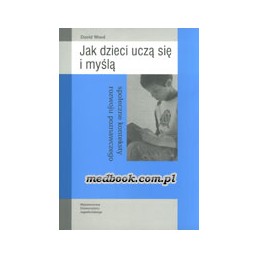 Jak dzieci uczą się i myślą...