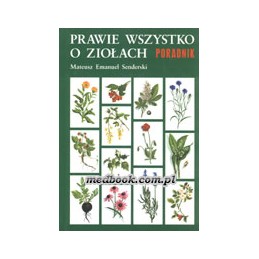 Prawie wszystko o ziołach -...