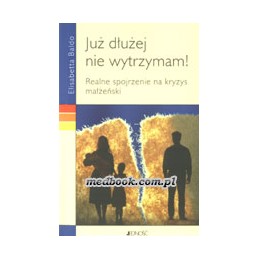 Już dłużej nie wytrzymam!...