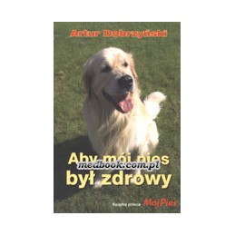 Aby mój pies był zdrowy
