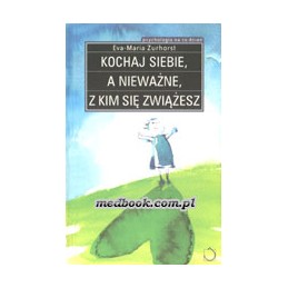 Kochaj siebie, a nieważne,...