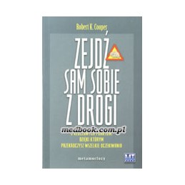 Zejdź sam sobie z drogi