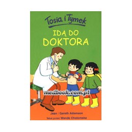 Tosia i Tymek idą do DOKTORA