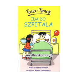 Tosia i Tymek idą do SZPITALA