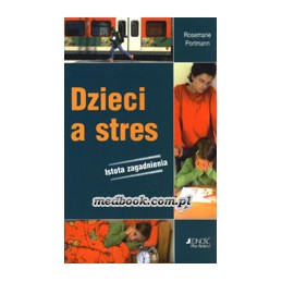 Dzieci a stres - istota...