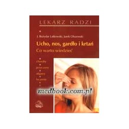 Ucho, nos, gardło i krtań -...