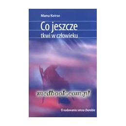 Co jeszcze tkwi w człowieku