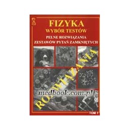 FIZYKA - wybór testów Tom 1