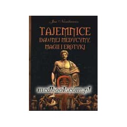Tajemnice dawnej medycyny,...